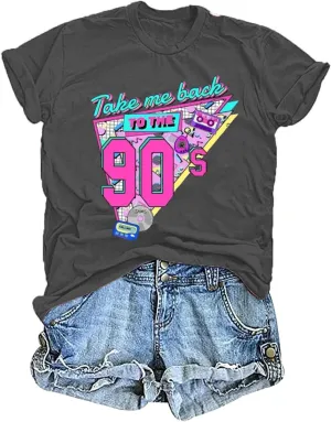 Take Me Back to The 90s Tshirt Women 90s Outfit Tee Vintage 90s Shirt Short Sleeve Birthday Party Gift Tops Tee